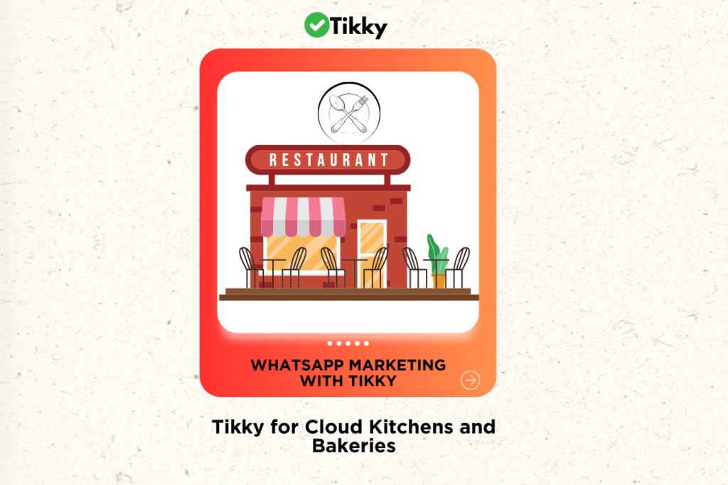 Cloud kitchens and bakeries operate in a fast-paced, highly competitive market. To thrive, businesses need to connect with customers effectively and drive sales. This is where Tikky, a WhatsApp marketing platform, comes into play.